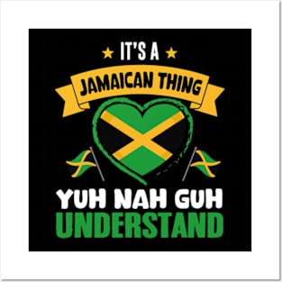 It's A Jamaican Thing Yuh Nah Guh Understand Funny Jamaica Posters and Art